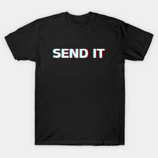 SEND IT T-Shirt